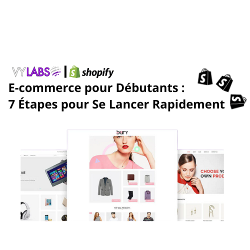 E-commerce pour Débutants : 7 Étapes pour Se Lancer Rapidement